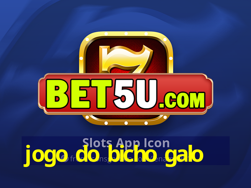 jogo do bicho galo